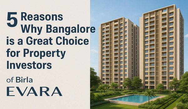 5 Reasons Why Bangalore is a Great Choice for Property Investors