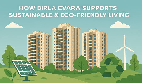 How Birla Evara Supports Sustainable and Eco-Friendly Living