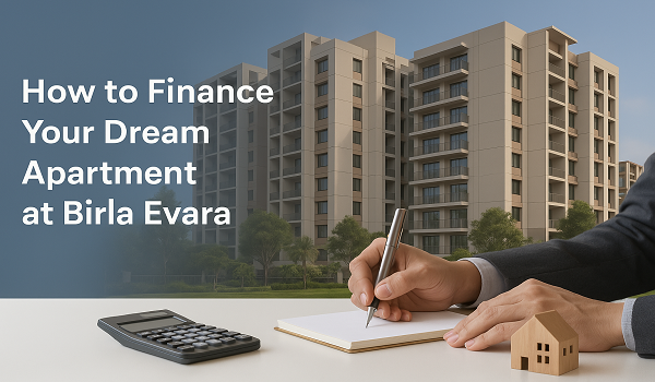 How to Finance Your Dream Apartment at Birla Evara
