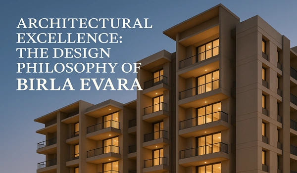 Architectural Excellence: The Design Philosophy of Birla Evara