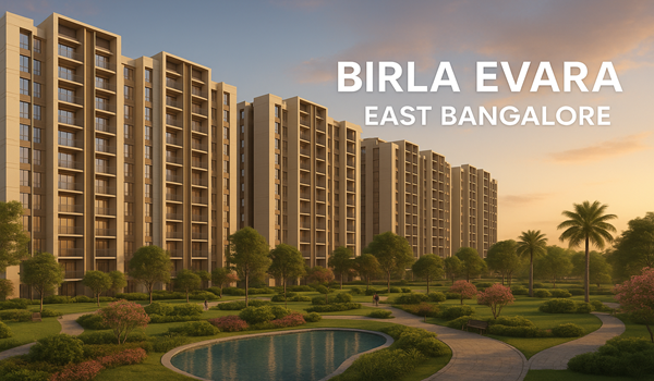 Birla Evara residential project located in East Bangalore with premium apartments and modern amenities