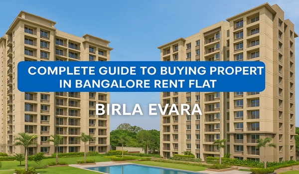 Complete Guide to Buying Property in Bangalore Rent Flat