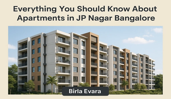 Everything You Should Know About Apartments in JP Nagar Bangalore