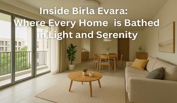 Inside Birla Evara: Where Every Home is Bathed in Light and Serenity