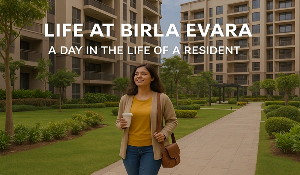 Life at Birla Evara: A Day in the Life of a Resident