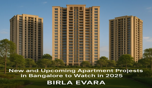 New and Upcoming Apartment Projects in Bangalore to Watch in 2025