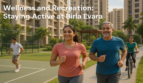 Wellness and Recreation: Staying Active at Birla Evara