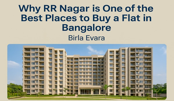 Why RR Nagar is One of the Best Places to Buy a Flat in Bangalore