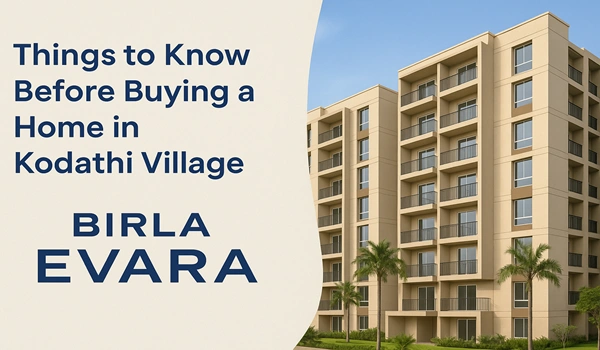 Things to Know Before Buying a Home in Kodathi Village