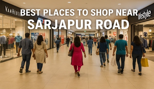 Best Places to Shop Near Sarjapur Road
