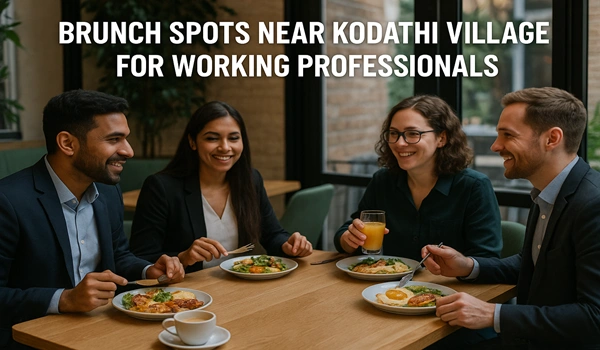 Brunch Spots Near Kodathi Village for Working Professionals