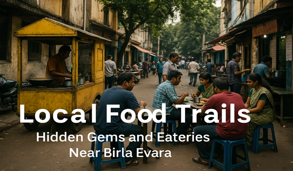 Local Food Trails: Hidden Gems and Eateries Near Birla Evara