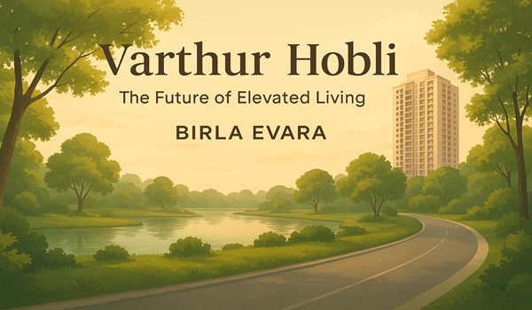 Birla Evara located in Varthur Hobli, offering modern living in a serene and well-connected locality