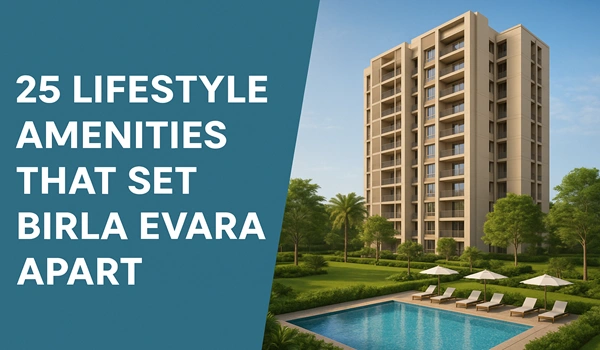 25 Lifestyle Amenities That Set Birla Evara Apart