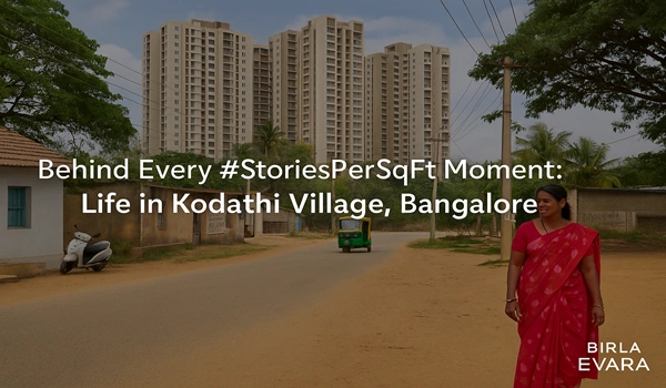 Behind Every #StoriesPerSqFt Moment: Life in Kodathi Village, Bangalore