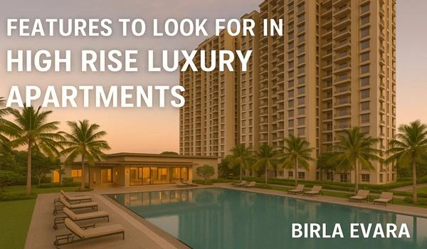 Features to Look for in High Rise Luxury Apartments