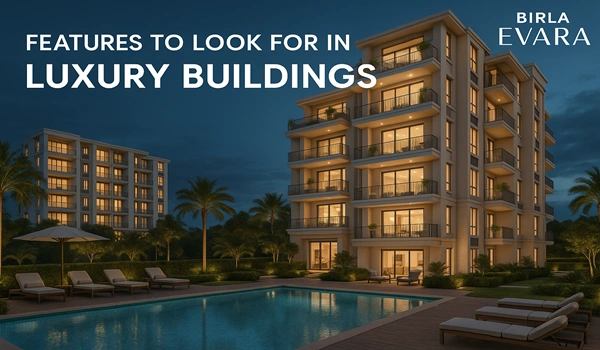 Features to Look for in Luxury Buildings