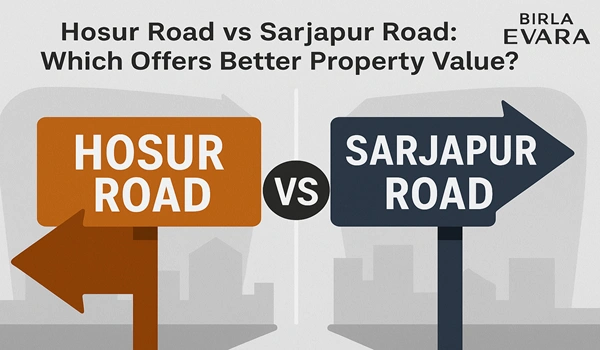 Hosur Road vs Sarjapur Road: Which Offers Better Property Value?