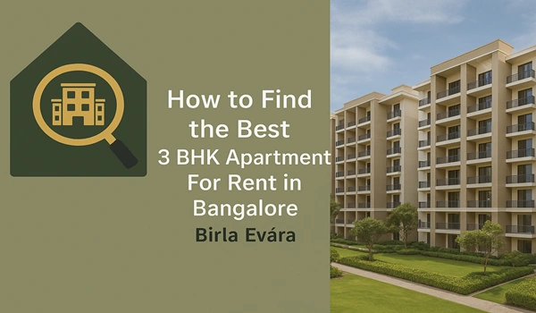 How to Find the Best 3 Bhk Apartment For Rent in Bangalore