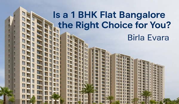 Is a 1 BHK Flat in Bangalore the Right Choice for You