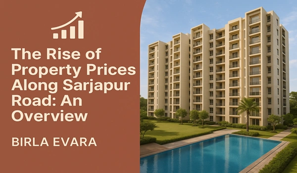 The Rise of Property Prices Along Sarjapur Road: An Overview