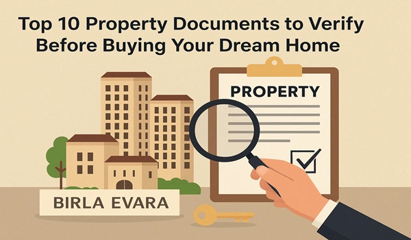 Top 10 Property Documents to Verify Before Buying Your Dream Home
