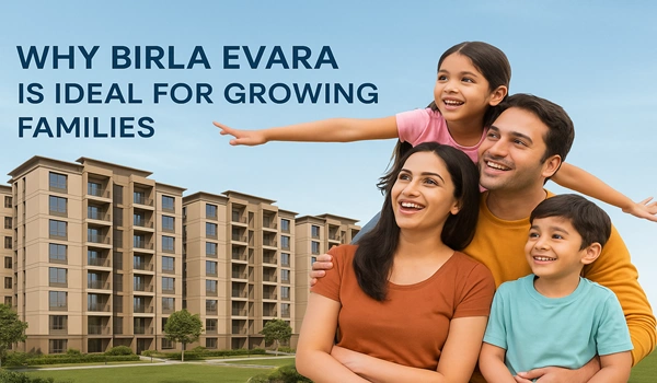 Why Birla Evara is Ideal for Growing Families