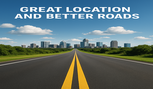Great Location and Better Roads