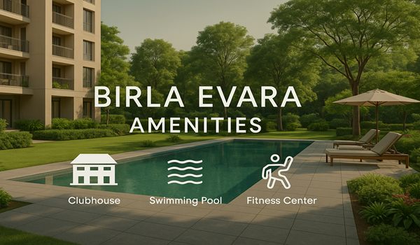 Modern lifestyle features at Birla Evara including swimming pool, gym, landscaped gardens, clubhouse, and children’s play area