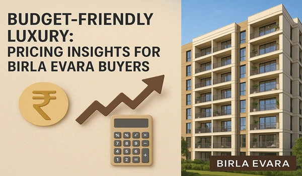 Budget-Friendly Luxury: Pricing Insights for Birla Evara Buyers