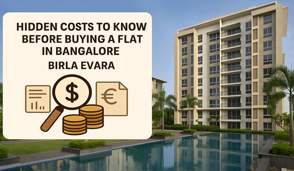 Hidden Costs to Know Before Buying a Flat in Bangalore
