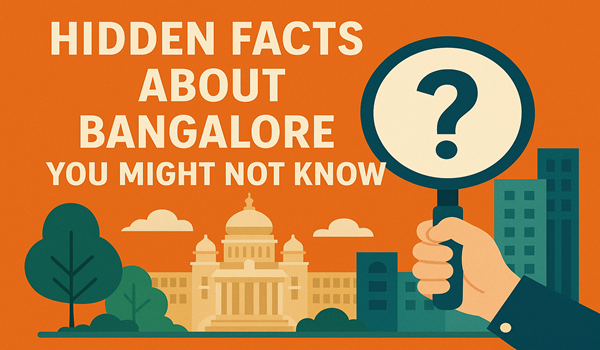 Hidden Facts About Bangalore You Might Not Know