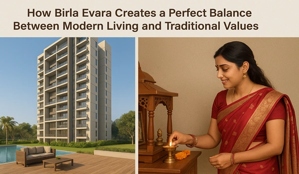 How Birla Evara Creates a Perfect Balance Between Modern Living and Traditional Values