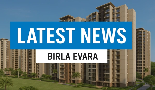 Birla Evara Latest News