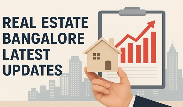 Real Estate Bangalore Latest Updates