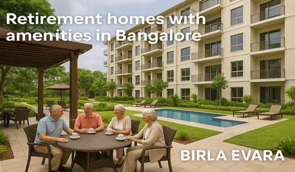 Retirement homes with amenities in Bangalore