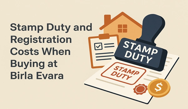 Stamp Duty and Registration Costs When Buying at Birla Evara