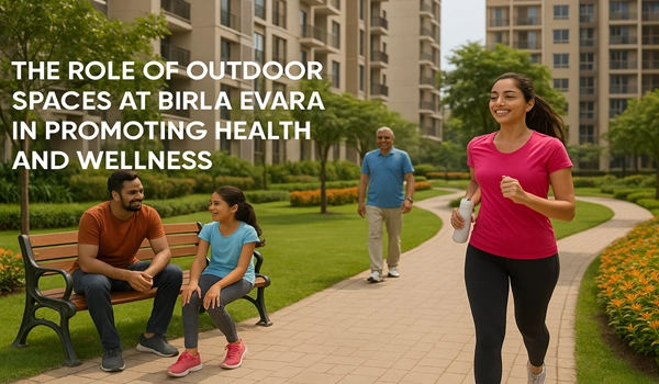 The Role of Outdoor Spaces at Birla Evara in Promoting Health and Wellness