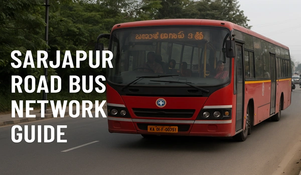 Sarjapur Road Bus Network Guide