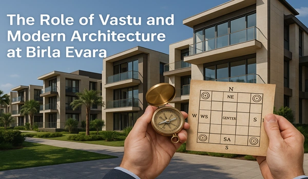 The Role of Vastu and Modern Architecture at Birla Evara