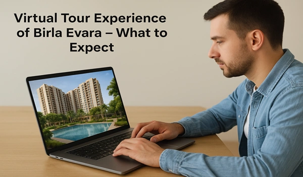 Virtual Tour Experience of Birla Evara – What to Expect