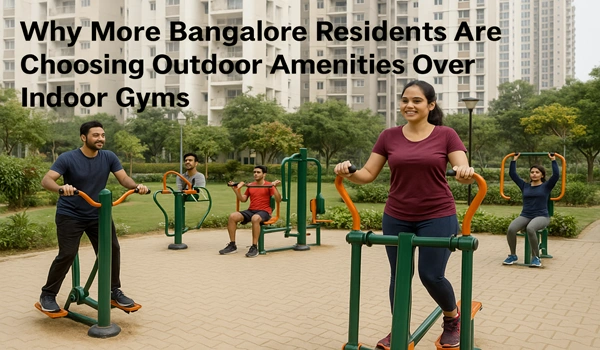 Why More Bangalore Residents Are Choosing Outdoor Amenities Over Indoor Gyms